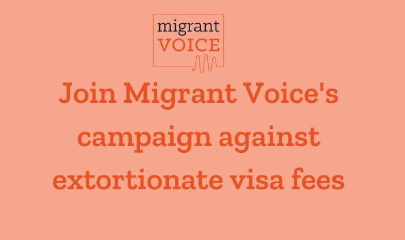  Migrant Voice - Join the campaign against extortionate visa fees