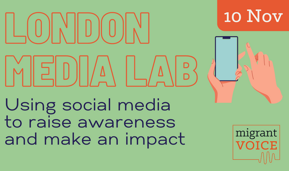  Migrant Voice - London media lab: Using social media to make an impact