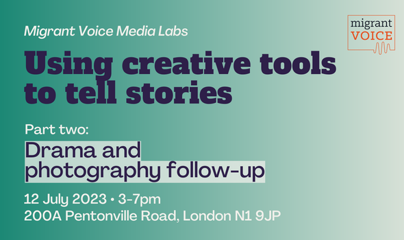  Migrant Voice - London Media Lab: Drama & Photography follow-up