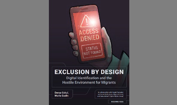  Migrant Voice - Exclusion by Design: Digital Identification and the Hostile Environment for Migrants