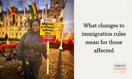  Migrant Voice - What immigration rules changes mean to those affected